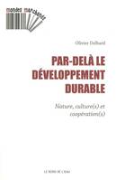 Par-Dela le Développement Durable, Nature,Culture(S) et Cooperation(S)