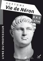 Oeuvre Complète Latin Tle éd. 2013, Vie de Néron (Suétone) - Livre du professeur