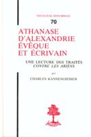 TH n°70 - Athanase d'Alexandrie, évêque et écrivain, une lecture des traités 