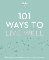 101 ways to live well 1ed -anglais-