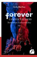 Forever, l'amour toujours, Tome I : Tremblement d'amour à Sydney