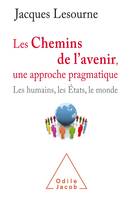 Les Chemins de l'avenir, une approche pragmatique, Les humains, les États et le monde