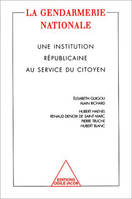 La Gendarmerie nationale, Une institution républicaine au service du citoyen
