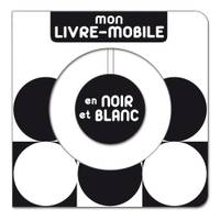 Mon livre-mobile en noir et blanc, En noir et blanc