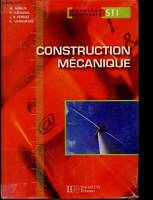 Construction mécanique 1re et Term STI - livre élève - Édition 2005, première, terminale STI
