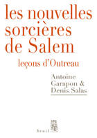 Les Nouvelles Sorcières de Salem. Leçons d'Outreau, leçons d'Outreau