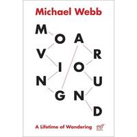 Michael Webb Moving Around /anglais