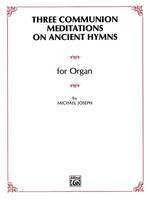 Three Communion Meditations on Ancient Hymns