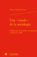 Une mode de la sociologie, Publications et vocations sociologiques en france en 1900