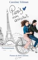 Paris, mon amour - Tome 3 : Passionnément