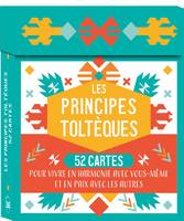 Les principes toltèques   boîte de 52 cartes pour vivre en harmonie en paix avec les autres