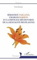 Sébastien Vaillant, Charles Darwin et la difficile découverte de la sexualité des plantes