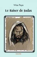 Le Baiser de Judas, La révélation cachée derrière le baiser de judas - 2e edition