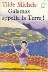 Galamax appelle la terre !