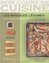 Les basiques légumes / 84 recettes illustrées pas à pas