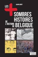 Les plus sombres histoires de l'histoire de Belgique, Secrets et anecdotes