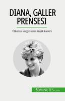 Diana, Galler Prensesi, Ülkenin sevgilisinin trajik kaderi