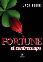 Fortune et contrecoups