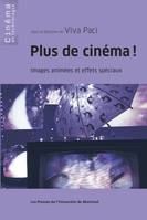 Plus de cinéma ! Images animées et effets spéciaux, Images animées et effets spéciaux