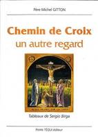 Chemin de Croix - Un autre regard, un autre regard