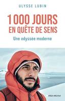 1000 Jours en quête de sens, Une odyssée moderne