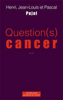 Question(s) Cancer, essai