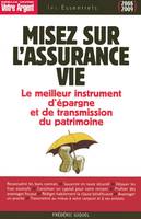 Misez sur l'assurance vie, le meilleur instrument d'épargne et de transmission du patrimoine