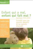 Enfant qui a mal, enfant qui fait mal ? Tome 1 : nourrissons, petits enfants, Conseils pour les parents adoptifs et les parents d'accueil