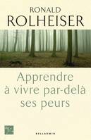 APPRENDRE A VIVRE PAR-DELA SES PEURS