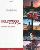 1, Hollywood classique / le temps des géants, le temps des géants