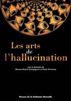 Les arts de l'hallucination