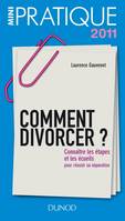 Comment divorcer ?, Connaître les étapes et les écueils pour réussir sa séparation