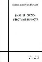 Jmg le Clezio l'Erotisme les Mots, l'érotisme, les mots