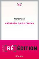 Anthropologie et cinéma, passage à l'image, passage par l'image