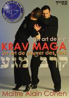 KRAV MAGA UN ART DE VIE, UN ART DE SAUVER DES VIES