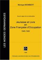 Sous le signe de la rééducation, Jeunesse et livre en Zone Française d'Occupation, 1945-1949