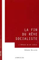 La Fin du Rêve Socialiste, L'Impasse du Xxe Siècle