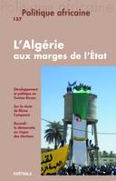 Politique africaine N° 137: L'Algérie aux marges de l'État