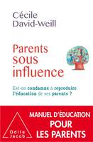 Parents sous influence, Est-on condamné à reproduire l'éducation de ses parents