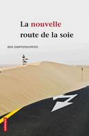 La Nouvelle Route de la soie, comment le monde arabe délaisse l'Occident pour la Chine