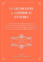 Le grand livre du certificat d'études, 500 exercices corsés de français, d'arithmétique et de culture générale tirés des épreuves et des ouvrages de préparation au certificat d'études de 1895, 1923 et 1930