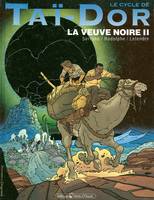 Le cycle de Taï-Dor., 2, Le Cycle de Taï-Dor - Tome 05, La veuve noire II