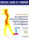 Nouveaux cahiers de l'infirmière Tome XVI : Soins infirmiers aux personnes atteintes d'affections néphrologiques et urologiques