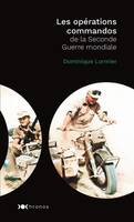 Les opérations commandos de la Seconde Guerre mondiale