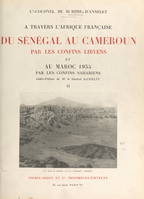 À travers l'Afrique française. Du Sénégal au Cameroun par les confins libyens, et au Maroc 1935 par les confins sahariens, octobre 1932-juin 1935, Carnets de route (2)