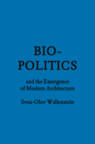 Bio-politics and the Emergence of Modern Architecture /anglais