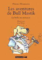 Les aventures de Bull Mastik., Les aventures de Bull Mastik T3, La bulle mystérieuse