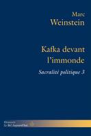 L'évolution totalitaire de l'Occident, 3, Kafka devant l'immonde, Sacralité politique 3