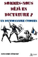 Sommes-nous déjà en dictature?, Un dictionnaire citoyen