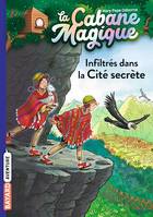 La cabane magique, Tome 55, Infiltrés dans la Cité secrète